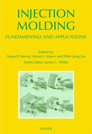 Injection Molding: Fundamentals and Applications de Musa R. Kamal