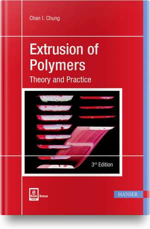 Extrusion of Polymers 3E de Chan I. Chung