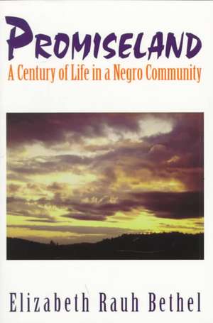 Promiseland: A Century of Life in a Negro Community de Elizabeth Rauh Bethel