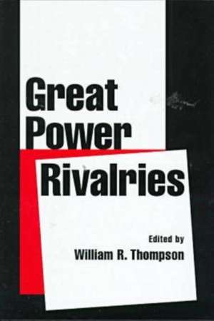 Great Power Rivalries de William R. Thompson