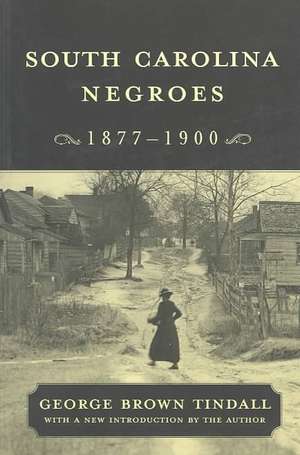 South Carolina Negroes, 1877-1900 de George B. Tindall