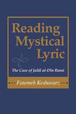 Reading Mystical Lyric de Fatemeh Keshavarz