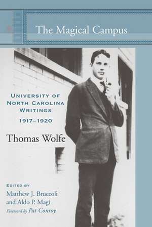 The Magical Campus: University of North Carolina Writings, 1917-1920 de Thomas Wolfe