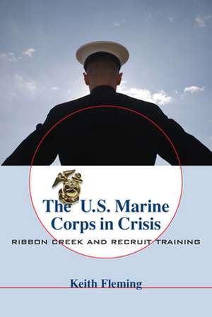 The U.S. Marine Corps in Crisis de Keith Fleming