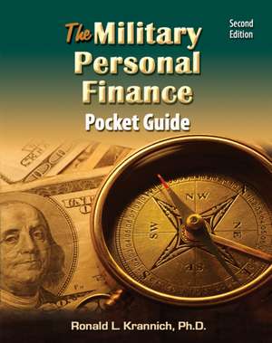 Military-To-Civilian Success for Veterans and Their Families: The Ultimate Re-Imagining Guide for Making Smart Re-Careering, Relocation, and Retiremen de Ronald L. PH.D. Krannich