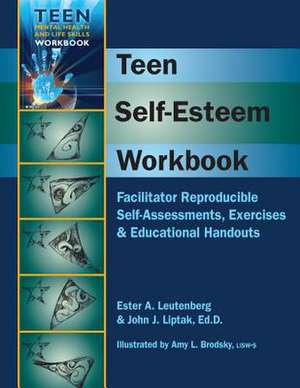 Teen Self-Esteem Workbook: Facilitator Reproducible Self-Assessments, Exercises & Educational Handouts de Edd Liptak, John J.