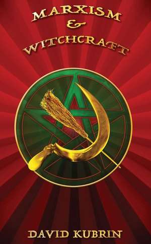 Marxism & Witchcraft de David Kubrin