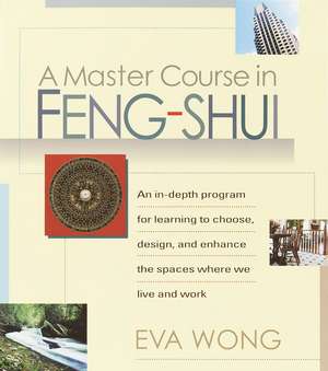 A Master Course in Feng-Shui de Eva Wong