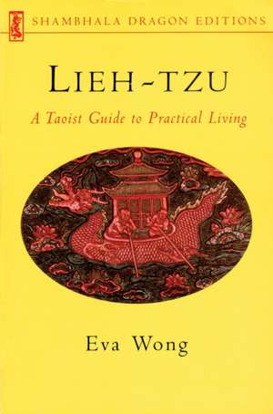 Lieh-Tzu: A Taoist Guide to Practical Living de Lie Zi