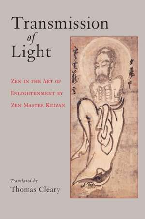 Transmission of Light: Zen in the Art of Enlightenment by Zen Master Keizan de Zen Master Keizan