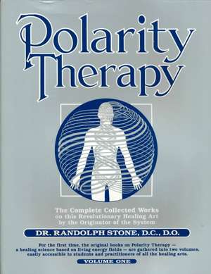 Polarity Therapy 1 de Randolph Stone