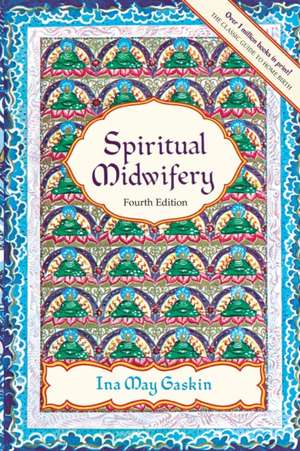 Spiritual Midwifery de Ina May Gaskin