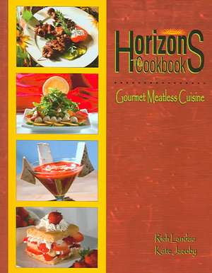 Horizons: Gourmet Meatless Cuisine de Rich Landau