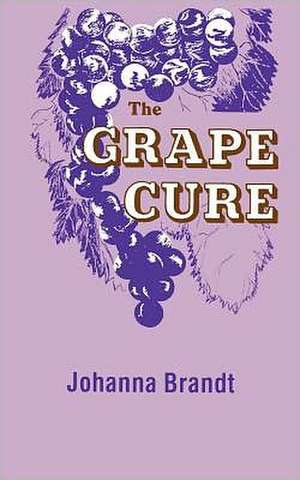 The Grape Cure de Johanna Brandt