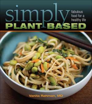Simply Plant Based de Vanita Rahman MD