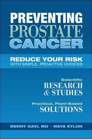 Preventing Prostate Cancer: Reduce Your Risk with Simple, Proactive Choices de Benny Gavi