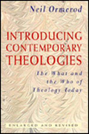 Introducing Contemporary Theologies: The What and the Who of Theology Today de Neil Ormerod