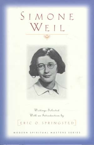 Simone Weil (Modern Spiritual Masters Series) de Eric O Springsted