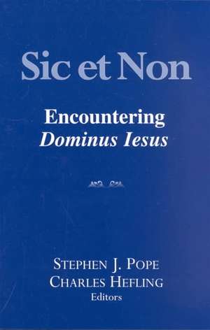 Sic Et Non: Encountering Dominus Iesus de Stephen J. Pope