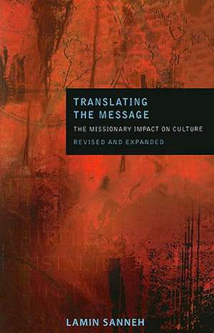 Translating the Message: The Missionary Impact on Culture de Lamin Sanneh