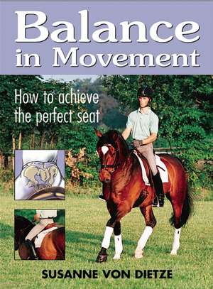 Balance in Movement: How to Achieve the Perfect Seat de Susanne Von Dietze