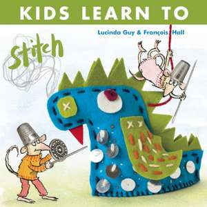 Kids Learn to Stitch de Lucinda Guy