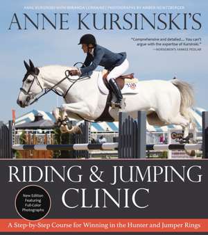 Anne Kursinski's Riding and Jumping Clinic: New Edition de Anne Kursinski