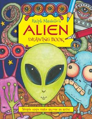 Ralph Masiello's Alien Drawing Book de Ralph Masiello