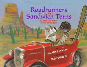 Road Runners & Sandwich Terns: Exploring Birds with Children de Suzanne Samson