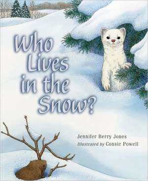 Who Lives in the Snow? de Jennifer Berry Jones