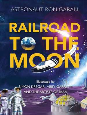 Railroad to the Moon de Ron Garan