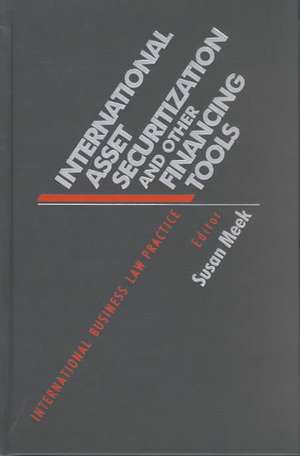 International Asset Securitization & Other Financing Tools de Susan Meek