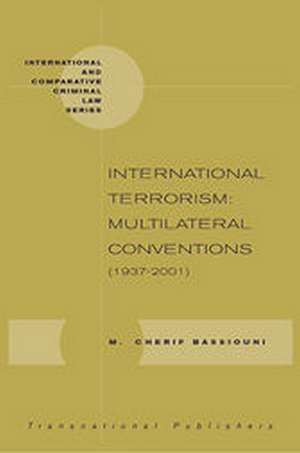 International Terrorism: Multilateral Conventions (1937-2001) de M. Cherif Bassiouni