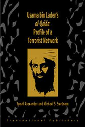 Usama bin Laden's Al-Qaida:Profile of a Terrorist Network de Yonah Alexander