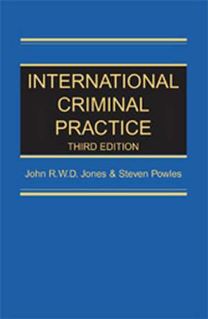 International Criminal Practice, 3rd Edition de John Jones