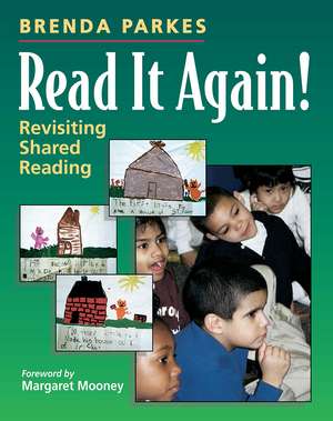 Read It Again!: Revisiting Shared Reading de Brenda Parkes