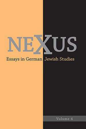 Nexus 4 – Essays in German Jewish Studies de William C Donahue