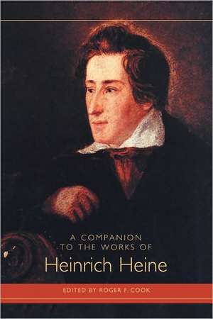 A Companion to the Works of Heinrich Heine de Roger Cook