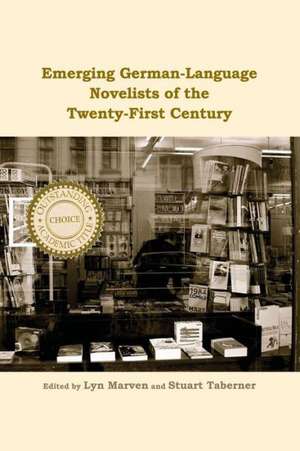 Emerging German–Language Novelists of the Twenty–First Century de Lyn Marven