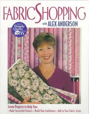 Fabric Shopping with Alex Anderson - Print on Demand Edition de Alex Anderson