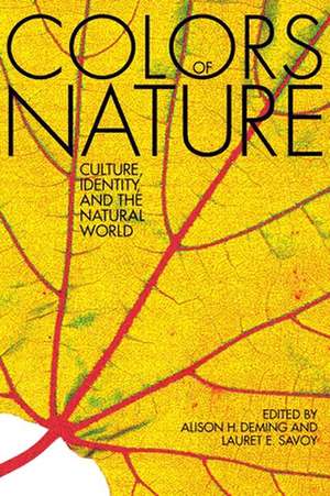 The Colors of Nature: Culture, Identity, and the Natural World de Alison Hawthorne Deming