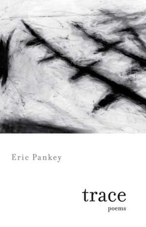 Trace de Eric Pankey