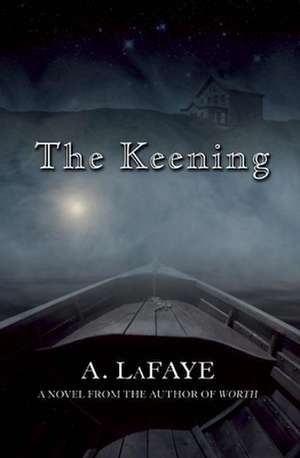 The Keening de A. LaFaye