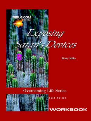 Exposing Satan's Devices Workbook de Betty Miller