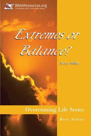 Extremes or Balance? de Betty Miller