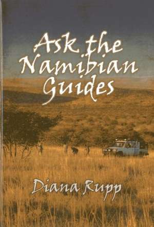 Ask the Namibian Guides de Diana Rupp