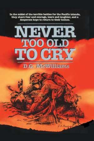 Never to Old to Cry de D. G. McWilliams