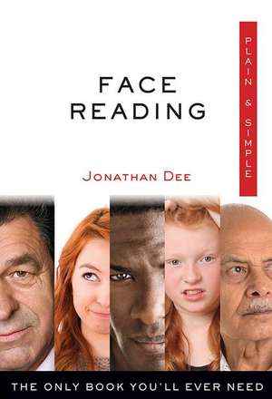 Face Reading Plain & Simple de Jonathan Dee