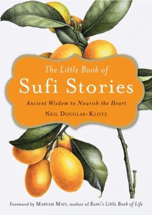 The Little Book of Sufi Stories de Neil Douglas-Klotz