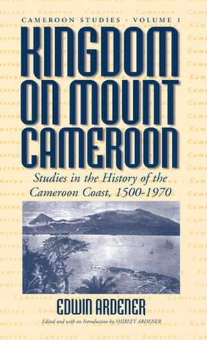 Kingdom on Mount Cameroon de E Ardener